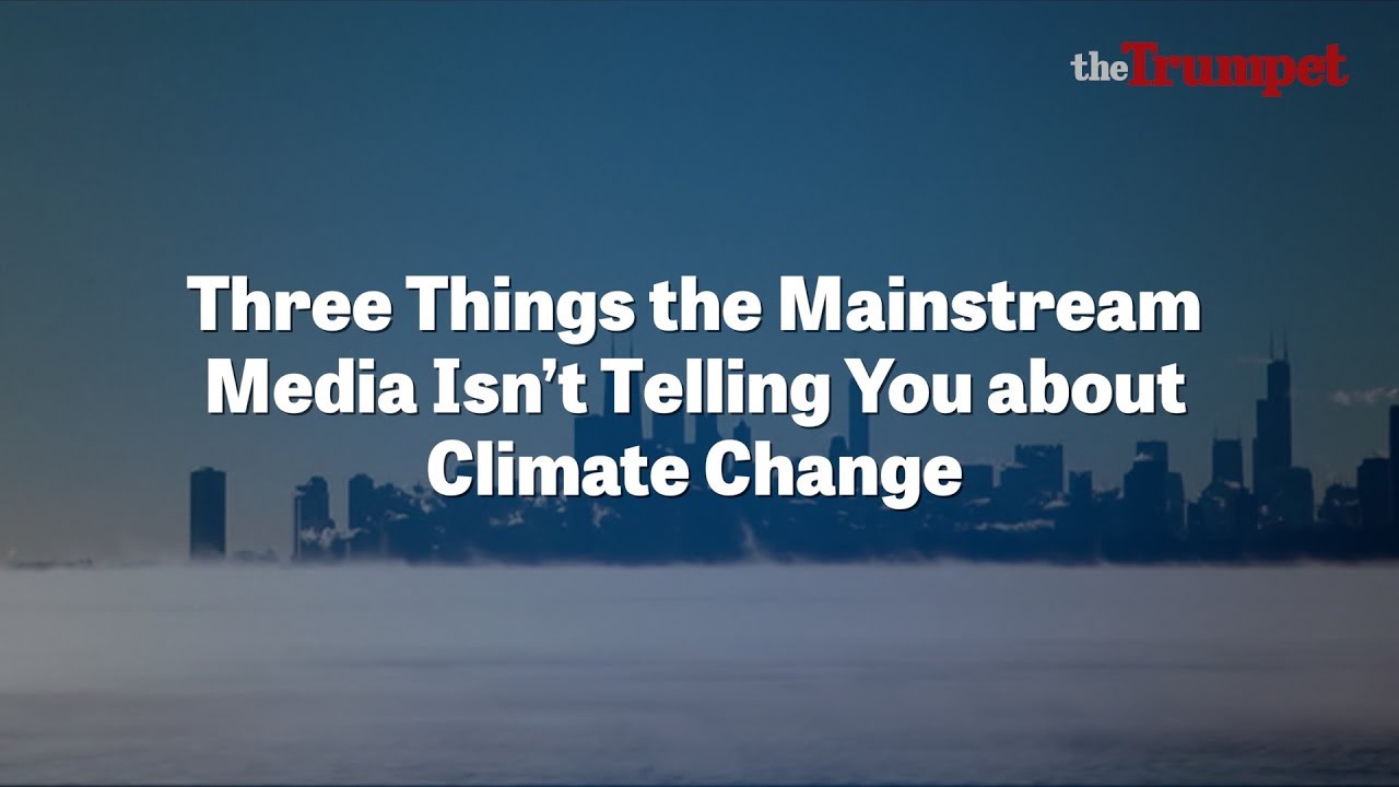 Three Things the Mainstream Media Isn’t Telling You about Climate