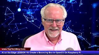 AI on the Edge LESSON 19: Create a Bouncing Box in OpenCV On Raspberry Pi