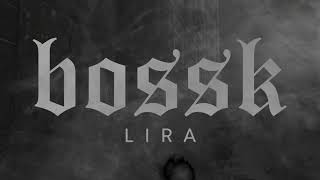 Video thumbnail of "Bossk "Lira""