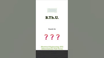 BThU full form // Abbreviation B Th U stands for what in HVAC Engineering