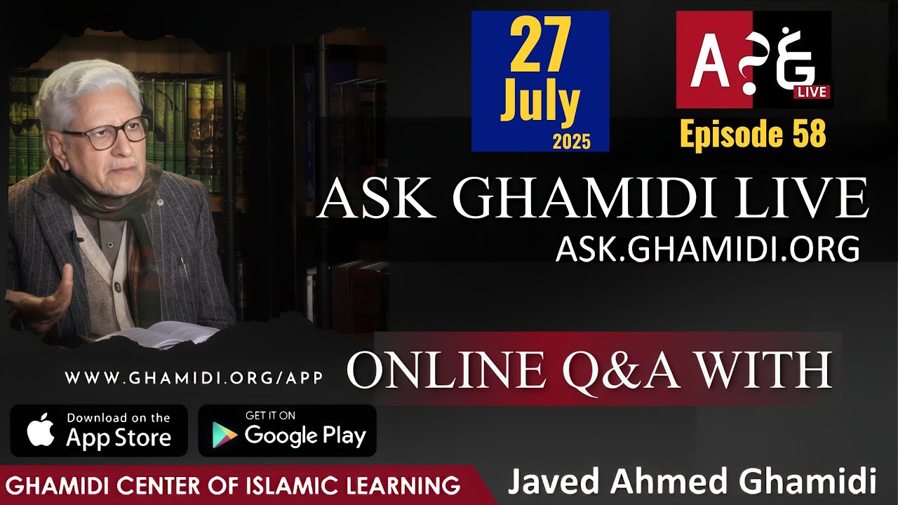 Ask Ghamidi Live - Episode - 58 - Questions & Answers with Javed Ahmad Ghamidi