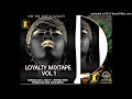 Loyalty entertainment  mixtape volume 1