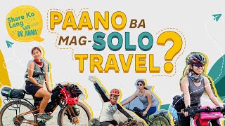 Paano ba mag-solo travel? May mga gusto ka bang gawin pero natatakot ka? | Share Ko Lang
