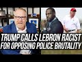 Josh Hawley Signals That He's PRO-HATE-CRIME as Donald Trump Calls Lebron James a Racist!