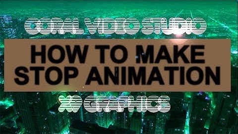 How To Make Stop Animation With Coral Video Studio X9 Very Easily