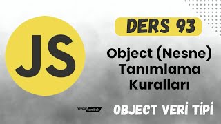 Ders 93 -  Nesne Tanımlama & Object Veri Tipi | JS | SIFIRDAN WEB SİTESİ YAPIMI | FrontEnd Eğitimi