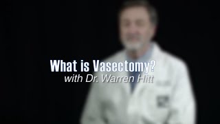Vasectomy - Dr Warren T. Hitt