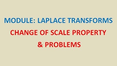 Change of Scale Property/ Laplace Transform/video-6