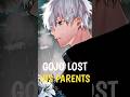 Gojo lost his parents ? || #jujutsukaisen #gojosatoru #gojo #jjk #anime #viralshort #shrots
