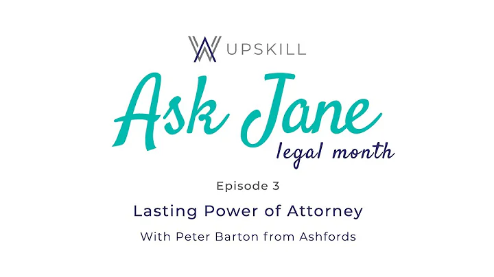 Lasting Power of Attorney | Ask Jane legal month e...