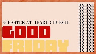 Heart Church | 'Hope Is Alive'  Good Friday