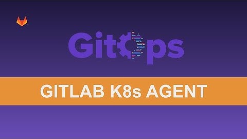 Installing and using the GitLab Kubernetes Agent