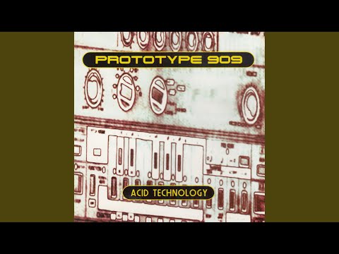 Prototype 909 — THIS. Is acid