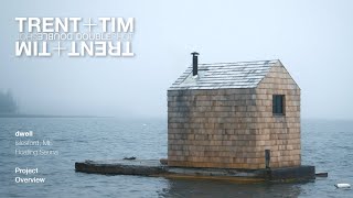 T+T Doubleshot / dwell - Floating Sauna. / Pt. 1 - Project Overview