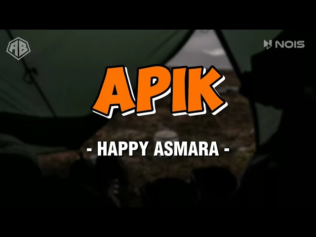 APIK - HAPPY ASMARA (LIRIK LAGU) class=