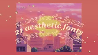 21 aesthetic fonts ✨