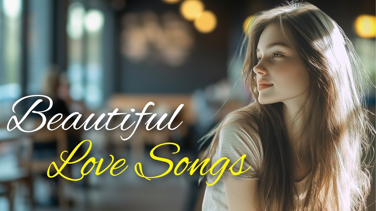 Beautiful Love songs | Easy-Listening & Emotional 2025 | Sweet Romantic Ballads