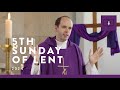 Mass for you at home with fr joshua whicker mgl  5th sunday of lent yr b