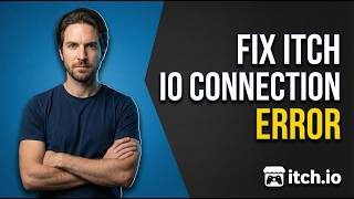 Fix Itch.Io Connection Error (Easy Guide)