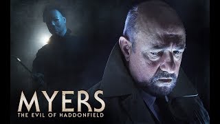 MYERS : THE EVIL OF HADDONFIELD (a fan film by Chris .R. Notarile)