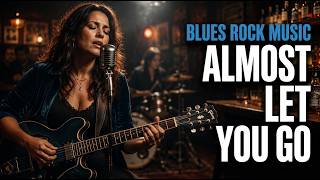 Almost Let You Go 🎧 Soulful Rock Blues Cover 🎧 Blues Rock Guitar Riffs | Female Version