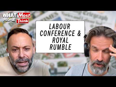 LABOUR CONFERENCE & A ROYAL RUMBLE | Geoff Norcott & Marcus Brigstocke