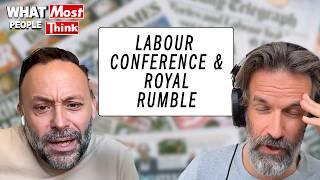 LABOUR CONFERENCE & A ROYAL RUMBLE | Geoff Norcott & Marcus Brigstocke