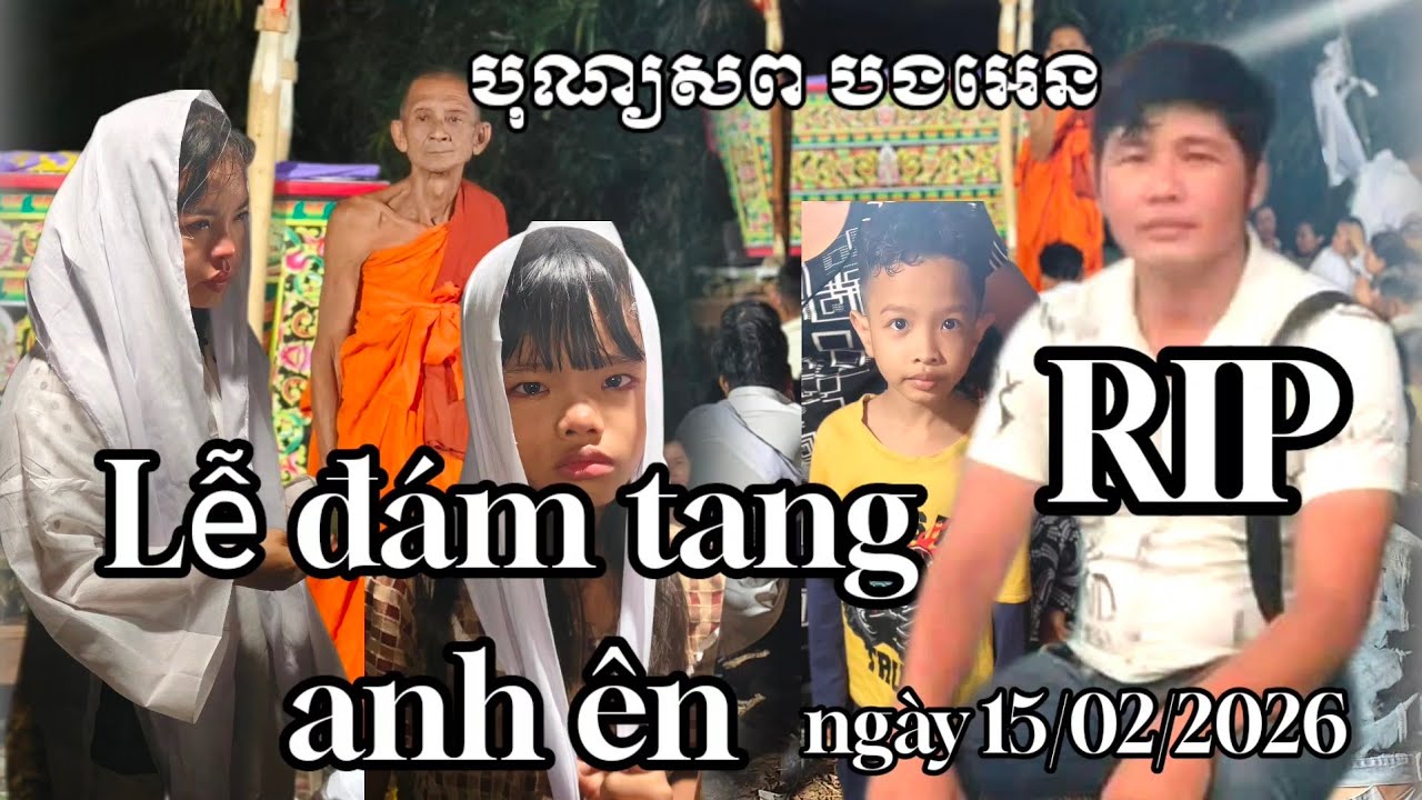 lễ đám tang anh ên 15/02/2026 ( The funeral of Mr. Yen on February 15, 2026.)