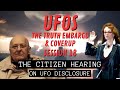 UFOs - The Truth Embargo &amp; Coverup (Session 18) | The Citizen Hearing on UFO Disclosure