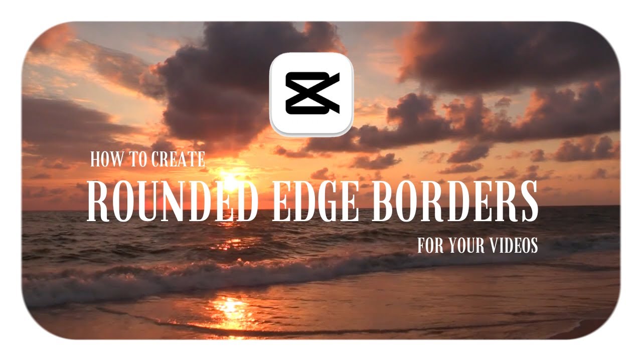 CapCut PC Beginner's Tutorial: How to Create Rounded Edge Borders for ...