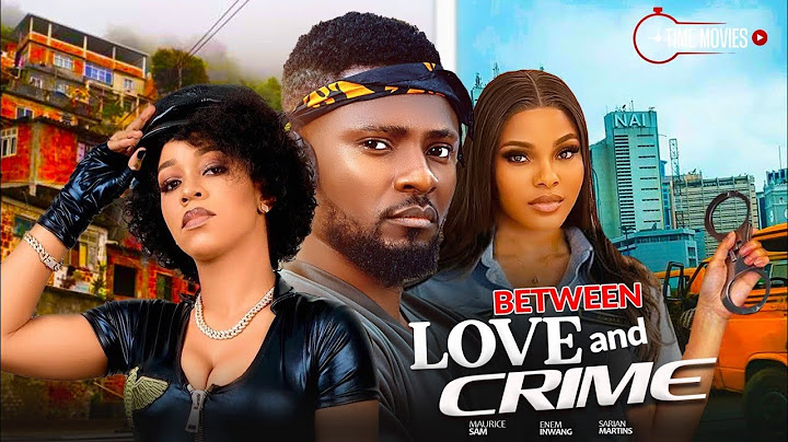 BETWEEN LOVE AND CRIME STARRING MAURICE SAM, SARIAN MARTINS, ENEM INWANG 2025 FULL NIGERIAN MOVIES