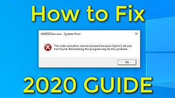 How to Fix OpenCL.dll was not found or AMDRSServ.exe System Error 2020 Guide