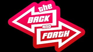 The Back and Forth EP. #29 w/Co-Host GetMo'