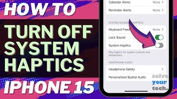 How to Turn Off System Haptics on iPhone 15