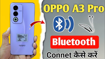oppo a3 pro 5g me bluetooth connect kaise kare !! oppo a3 pro bluetooth connect settings