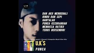 UK'S - PUNCA [ LIRIK ]