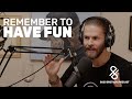 BUDO BROTHERS PODCAST EPISODE 95: Remember to Have fun