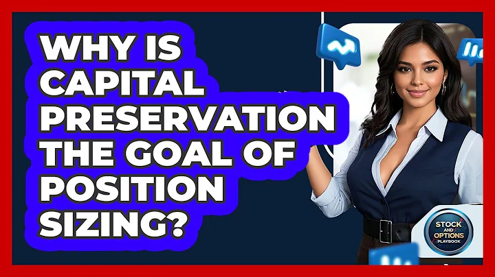 Why Is Capital Preservation The Goal Of Position Sizing? - Stock and Options Playbook