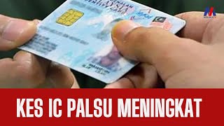 Kes IC Palsu Meningkat