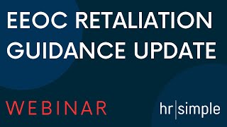 EEOC Retaliation Guidance Update by hrsimple 10,426 views 10 months ago 53 minutes