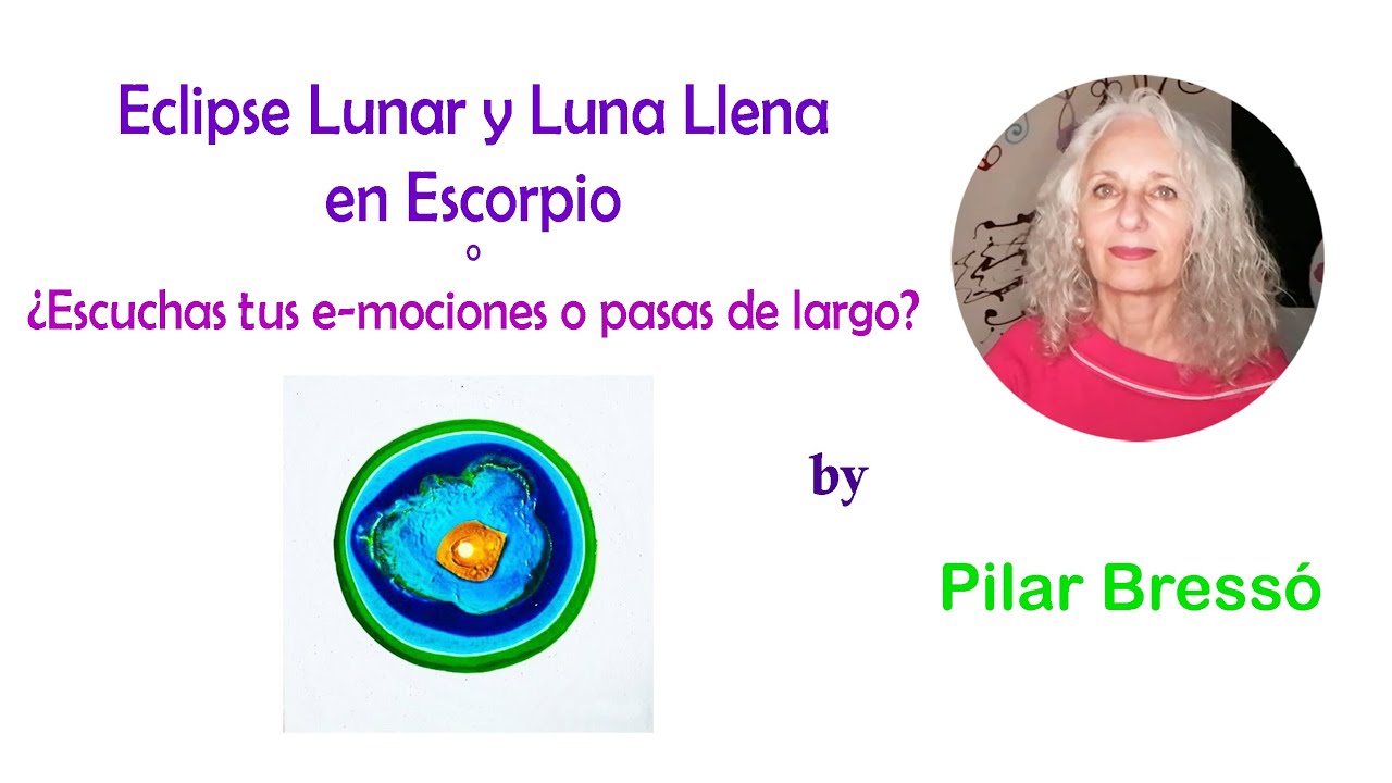 Eclipse Lunar y Luna Llena en Escorpio - YouTube