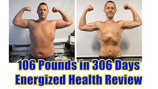 💪 ENERGIZED HEALTH 306 Day 106 Pounds FAT LOSS Testimonial Review Reasons to Do It #wisebuyreviews