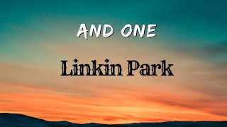 And One (Lyrics) – Linkin Park