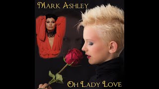 Mark Ashley Oh Lady Love