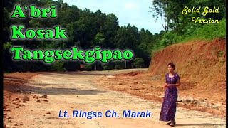 Lt. Ringse Ch. Marak : A' BRI KOSAK TANGSEKGIPAO (Solid Gold Version) 2003