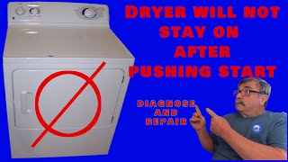 Dryer will not stay on after pushing start