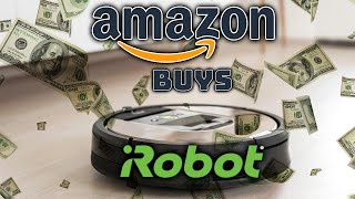 Uh Oh, Amazon Bought Your Favorite Robot Company, iRobot
