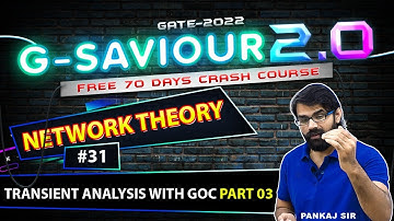 Day 08 (E) || Transient Analysis with GOC Part 03 || G - SAVIOUR 2.0 II GATE 2022