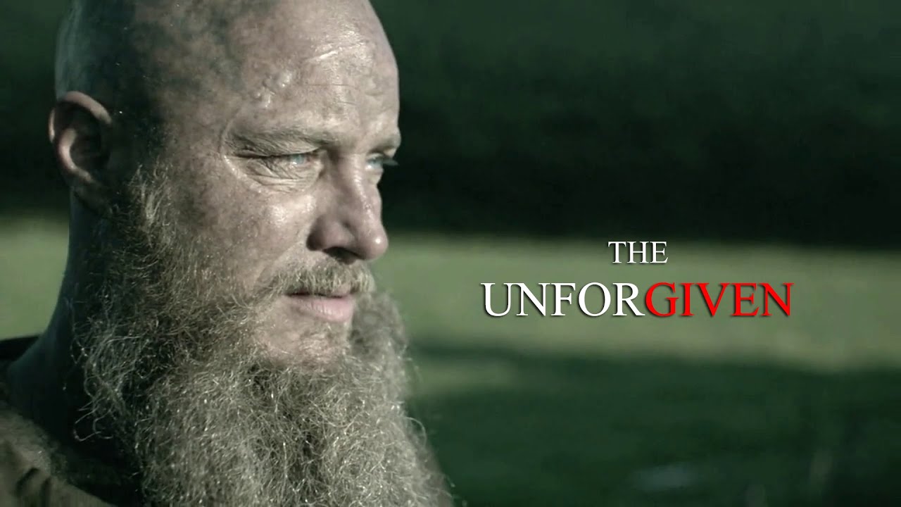 Ragnar Lothbrok || The Unforgiven