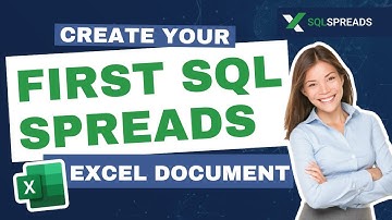 Lesson 1 - Create your first SQL Spreads  Excel document
